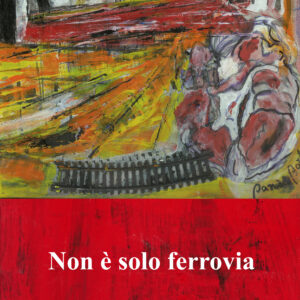 Non è solo Ferrovia